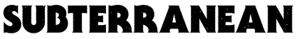 Subterranean