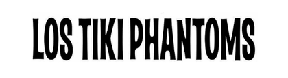 Tiki Phantoms