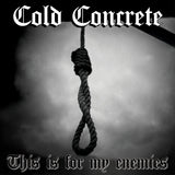 CD - Cold Concrete – This Is For My Enemies