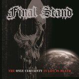 CD - Final Stand  – The Only Certainty In Life Is Death