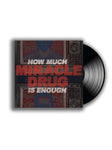 LP - MIRACLE DRUG - How Much Is Enough