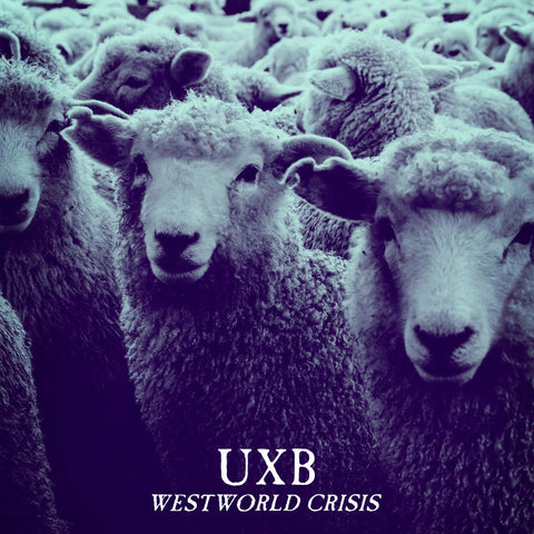 LP - UxB – Westworld Crisis