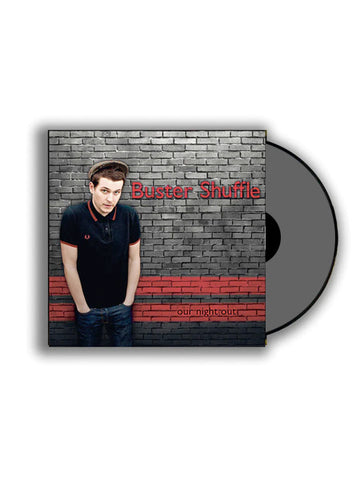 CD - Buster Shuffle - Our night out - 10th ANNIVERSARY SPECIAL EDITION