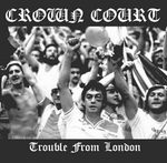 LP - Crown Court - Trouble From London